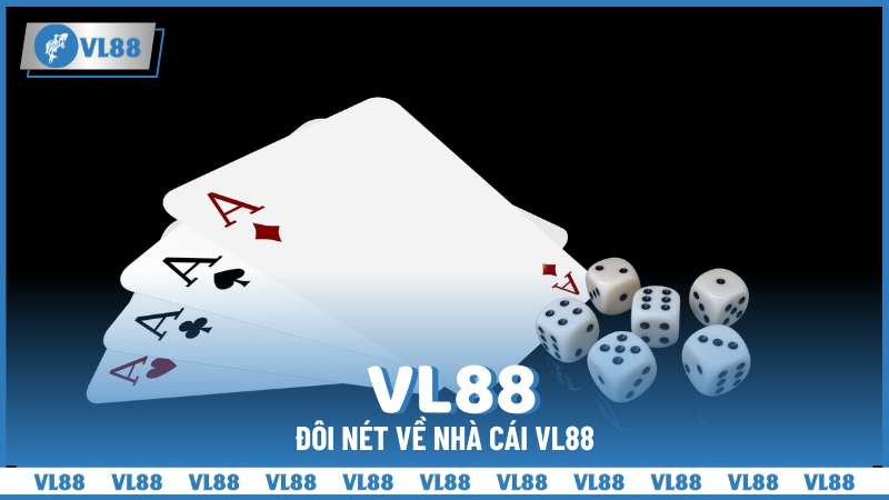 Đôi nét về nhà cái VL88